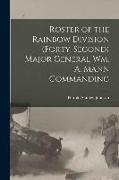 Roster of the Rainbow Division (forty-second) Major General Wm. A. Mann Commanding