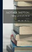 Mother Shipton Investigated