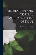 The Mexican and Central American Species of Ficus