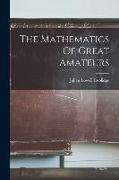The Mathematics Of Great Amateurs
