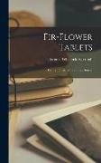 Fir-Flower Tablets: Poems Translated From the Chinese