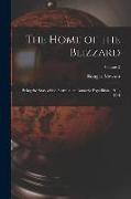 The Home of the Blizzard: Being the Story of the Australasian Antarctic Expedition, 1911-1914, Volume 2