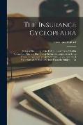 The Insurance Cyclopeadia: Being a Dictionary of the Definitions of Terms Used in Connexion With the Theory and Practice of Insurance in All Its