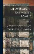 Memorials of the Wesley Family: Including Biographical and Historical Sketches of all the Members of the Family for two Hundred and Fifty Years, Toget