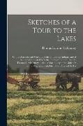 Sketches of a Tour to the Lakes: Of the Character and Customs of the Chippeway Indians, and of Incidents Connected With the Treaty of Fond Du Lac. by