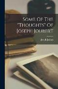 Some Of The "thoughts" Of Joseph Joubert