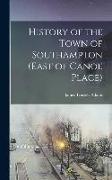 History of the Town of Southampton (East of Canoe Place)