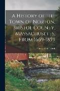 A History of the Town of Norton, Bristol County, Massachusetts, From 1669-1859