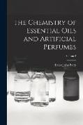 The Chemistry of Essential Oils and Artificial Perfumes, Volume 2
