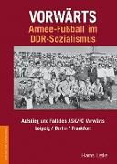 Vorwärts - Armeefussball im DDR-Sozialismus