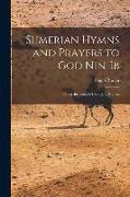 Sumerian Hymns and Prayers to God Nin-Ib: From the Temple Library at Nippur
