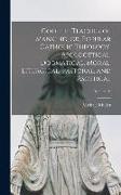 God the Teacher of Mankind, or, Popular Catholic Theology, Apologetical, Dogmatical, Moral, Liturgical, Pastoral, and Ascetical, Volume V