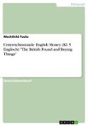 Unterrichtsstunde: English Money (Kl. 5 Englisch) "The British Pound and Buying Things"