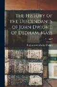 The History of the Descendants of John Dwight, of Dedham, Mass, Volume 2
