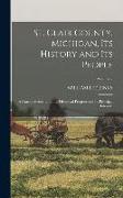 St. Clair County, Michigan, its History and its People, a Narrative Account of its Historical Progress and its Principal Interests, Volume 2