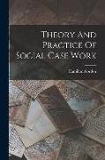 Theory And Practice Of Social Case Work