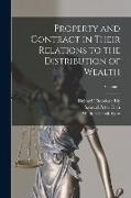 Property and Contract in Their Relations to the Distribution of Wealth, Volume 1