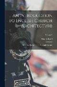 An Introduction to English Church Architecture: From the Eleventh to the Sixteenth Century, Volume 2