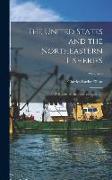 The United States and the Northeastern Fisheries: A History of the Fisheries Question, Volume 8