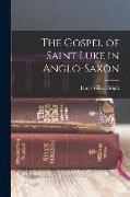 The Gospel of Saint Luke in Anglo-Saxon
