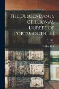 The Descendants of Thomas Durfee of Portsmouth, R.I, Volume 1