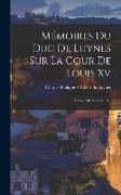 Mémoires Du Duc De Luynes Sur La Cour De Louis Xv: 1735-1758, Volume 10