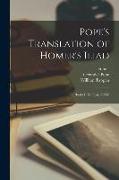 Pope's Translation of Homer's Iliad: Books I, Vi, Xxii, XXIV