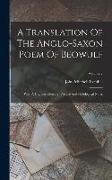 A Translation Of The Anglo-saxon Poem Of Beowulf: With A Copious Glossary, Preface And Philological Notes, Volume 2