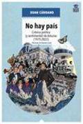 No hay país : crónica política (y sentimental) de Asturias : 1975-2022