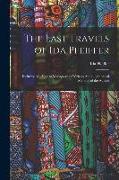 The Last Travels of Ida Pfeiffer: Inclusive of a Visit to Madagascar: With an Autobiographical Memoir of the Author
