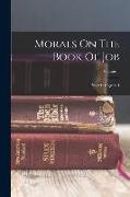 Morals On The Book Of Job, Volume 1
