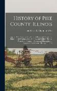 History of Pike County, Illinois, Together With Sketches of its Cities, Villages and Townships, Educational, Religious, Civil, Military, and Political