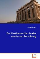 Der Parthenonfries in der modernen Forschung