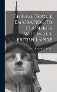 Chinese Coolie Emigration to Countries Within the British Empire