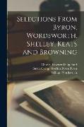 Selections From Byron, Wordsworth, Shelley, Keats and Browning