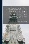 The Ideal of The Monastic Life Found in the Apostolic Age