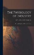 The Physiology of Industry: Being an Exposure of Certain Fallacies