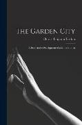 The Garden City, a Study in the Development of a Modern Town