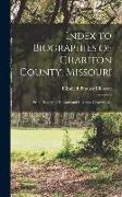 Index to Biographies of Chariton County, Missouri: From History of Howard and Chariton Counties, Mi
