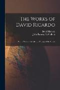 The Works of David Ricardo: With a Notice of the Life and Writings of the Author