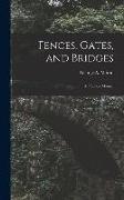 Fences, Gates, and Bridges, a Practical Manual