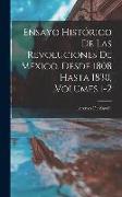 Ensayo Histórico De Las Revoluciones De México, Desde 1808 Hasta 1830, Volumes 1-2