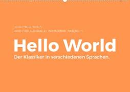 Hello World - Der Klassiker in verschiedenen Sprachen. (Wandkalender 2023 DIN A2 quer)