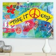 Take it easy Nimm es leicht (Premium, hochwertiger DIN A2 Wandkalender 2023, Kunstdruck in Hochglanz)