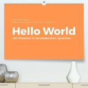 Hello World - Der Klassiker in verschiedenen Sprachen. (Premium, hochwertiger DIN A2 Wandkalender 2023, Kunstdruck in Hochglanz)