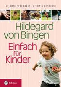 Hildegard von Bingen - Einfach für Kinder
