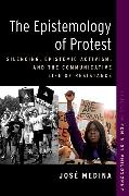 The Epistemology of Protest: Silencing, Epistemic Activism, and the Communicative Life of Resistance