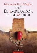 1526 EL EMPERADOR DEBE MORIR