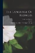 The Language Of Flowers: The Floral Offering: A Token Of Affection And Esteem