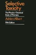 Selective Toxicity: The physico-chemical basis of therapy
